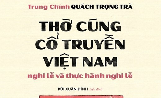 GIỚI THIỆU SÁCH THỜ CÚNG CỔ TRUYỀN VIỆT NAM  NGHI LỄ VÀ THỰC HÀNH NGHI LỄ