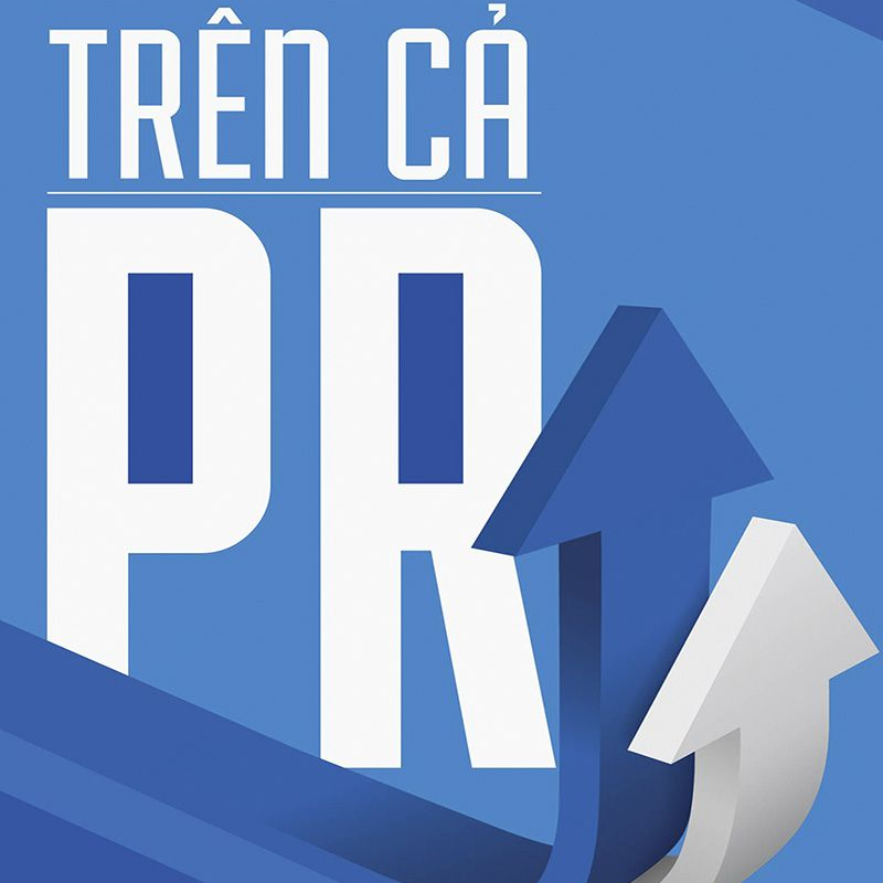 Giới thiệu cuốn sách “Trên cả PR – Tất tần tật các mối quan hệ trong PR”