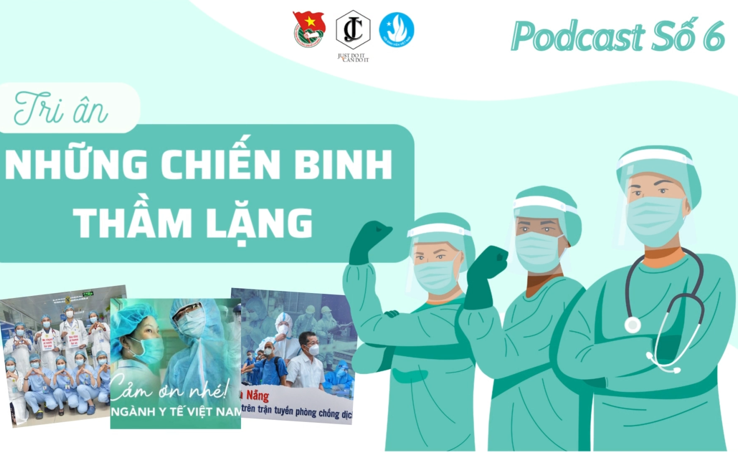 Podcast số 06: Tri ân những chiến binh thầm lặng