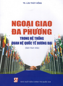 Ngoại Giao Đa Phương Trong Hệ Thống Quan Hệ Quốc Tế Đương Đại